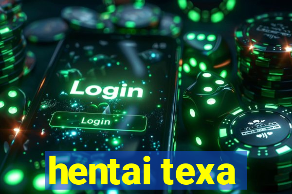 hentai texa